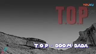T.O.P - DOOM DADA MV SUB INDO