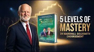 5 Levels of Mastery | Dr. Marshall Goldsmith Endorsement