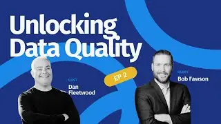 Ep. 2 &ndash; Unlocking Data Quality with Bob Fawson, Founder of Data Quality Co-op