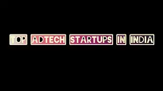 Top adtech startup&rsquo;s in India
