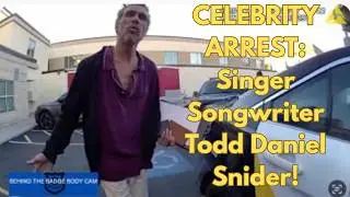 CELEBRITY ARRESTED: Singer Songwriter Todd Daniel Snider!