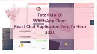 #26 Build ReactJS Project Firebase Chat Application | Finalizing