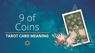 Ultimate Guide to Tarot Card Meanings: Nine of Pentacles / Nine of Coins