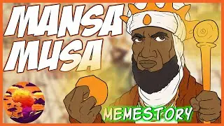 Mansa Musa: Richest Man in History | Memestory