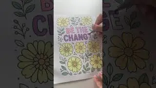 Relaxing Inspirational Coloring Session | Be The Change Quote | Marker Coloring | Color With Me