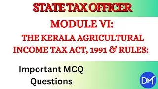 MCQS on THE KERALA AGRICULTURAL INCOME TAX ACT, 1991 & RULES | State Tax Officer exam
