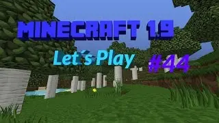 Minecraft 1.9 Let&acute;s Play #044 - Birken f&uuml;r den Umbau │German
