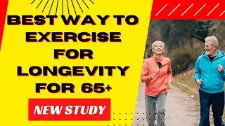 How Much Exercise Do Adults Over 65 Need To Live Longer? #longevity, #livelonger #lifespan