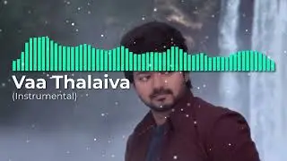 Vaa Thalaiva (Instrumental) - Varisu | Thalapathy Vijay , S. Thaman | LOFI SONG | MR MUSIC