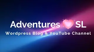 Adventures In Second Life - Channel Overview