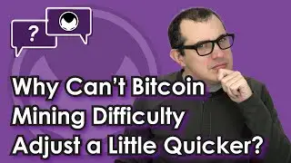 Bitcoin Q&A: Why Can't Bitcoin Mining Difficulty Adjust a Little Quicker?