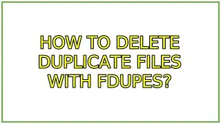 How to delete duplicate files with fdupes? (4 Solutions!!)