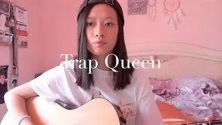 Trap Queen - Fetty Wap Cover