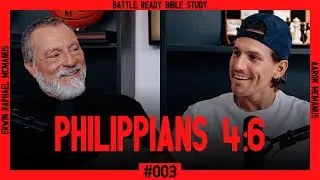 Philippians 4:6 - BATTLE READY BIBLE STUDY #003