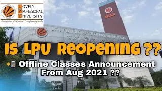 Is LPU Reopening ? Is Lovely Professional University Starting Offline Classes from August 2021 ?