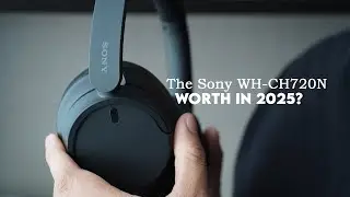 Sony WH-CH720N still worth it? (2024/2025)
