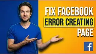 Fix Facebook Error Creating Page (2026 Easy Guide)