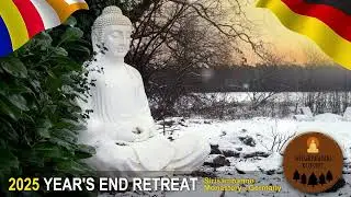 9. Concentration Based on the Triple Gem & Fundemental Elements = 2025 Year's End Retreat, Germany