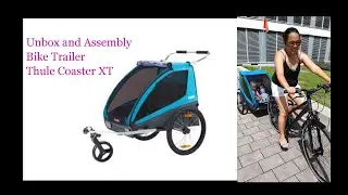Thule Coaster XT (unboxing & Assembly) Fahrradanhänger/Bicycle trailer