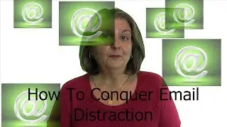 How To Not Get Distracted And Overwhelmed By Email