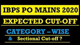 IBPS PO Mains 2020 || Expected Cut-off || Category-wise || Sectional Cut-off ??   -   Watch it 👍🏻