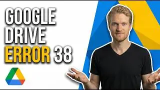 Google Drive Error 38 (Easy Fix Guide)