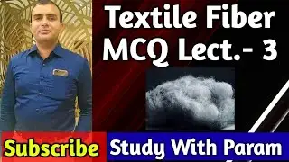 TEXTILE FIBRE  MCQ LECT-3  || TEXTILE FIBRRE  || MCQ ||  STUDY WITH PARAM  || PARMANAND