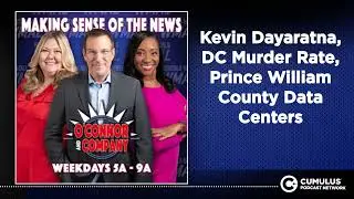 Kevin Dayaratna, DC Murder Rate, Prince William County Data Centers | O'Connor & Company