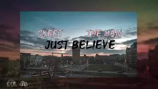 Skeet The Man - Just Believe(758 Music)