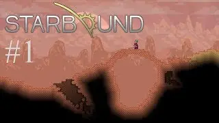 Let's Play - Starbound [Part 1]