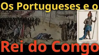 Os Portugueses e o Rei do Congo
