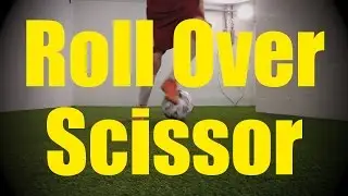 Roll Over Scissor - Dynamic Ball Mastery Skills - Soccer (Football) Coerver Training for U10-U11