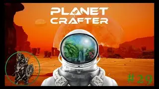 We Have a Water Filter | Planet Crafter | Pt. 29