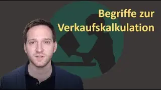 Begriffe zur Verkaufskalkulation