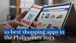 10 best shopping apps in the Philippines 2023