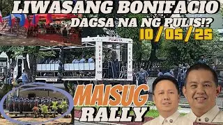 10/05/25 MAISUG RALLY SA LIWASANG BONIFACIO NFAYON: KAPULISAN DUMAGSA NA!?..