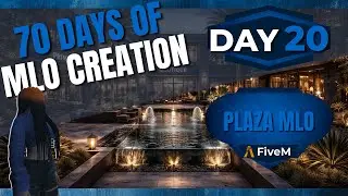 70 Days of MLO Creation &ndash; Day 20 | Plaza Exterior Prep Continues (Doors & Windows) | FiveM