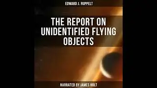 Report on Unidentified Flying Objects by Edward J. Ruppelt | Full Audiobook