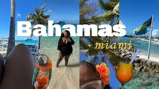 Finally Took the Trip 🍹🏝️ | Miami &rarr; Bahamas Vacation Vlog