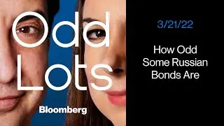 Here&rsquo;s How Messy a Russian Bond Default Could Be | Odd Lots