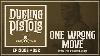 EP. 22 | Treaty Trap at Boonesborough | DUELING PISTOLS