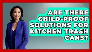 Are There Child-proof Solutions For Kitchen Trash Cans? - Food Safety Kitchen