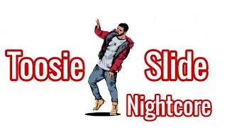 Drake - Toosie Slide  – Nightcore