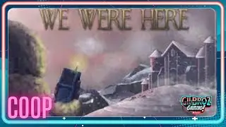 We Were Here Gameplay. A Great COOP Puzzle Game!