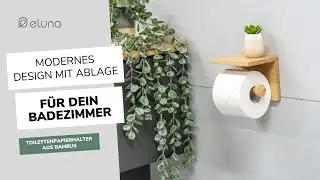 Bambus Toilettenpapierhalter mit Ablage: Zeitloses Design f&uuml;r jedes Badezimmer! | eluno
