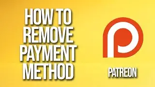 How To Remove Payment Method Patreon Tutorial