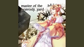 master of the heavenly yard (feat. 鏡音リン & 鏡音レン & 初音ミク & MEIKO &...