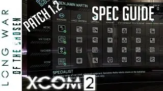 Specialist Guide for XCOM 2 - Long War of the Chosen Patch 1.2 UPDATE