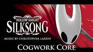 Cogwork Core - Hollow Knight: Silksong Original Soundtrack