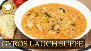 GYROS LAUCH SUPPE - leckere low carb Partysuppe